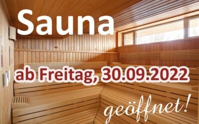 Sauna ab 30.09.2022 geöffnet