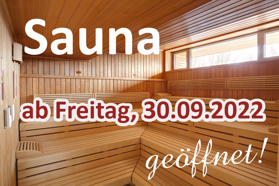 Sauna ab 30.09.2022 geöffnet